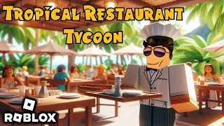 Building my own TROPICAL RESTAURANT TYCOON Roblox [upl. by Oicnevuj601]