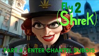 quotFly Shrek 2quot Part 4  Enter Chantel Dubois [upl. by Vikki]