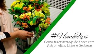 Como Fazer Um Arranjo de flores Astromélias Lírios e Gerberas [upl. by Atekehs546]