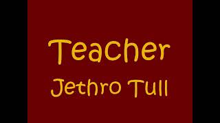 Teacher  Lyrics  Jethro Tull [upl. by Adelaide614]