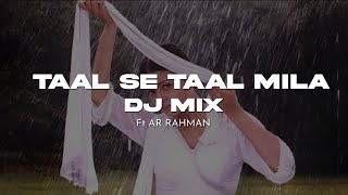 Taal Se Taal Mila DJ Bass Boosted Mix  AR Rahman  Alka Yagnik  Udit Narayan  Taal [upl. by Maeve]