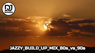 JAZZY BUILD UP MIXDJ SHAZZY2024  JAZZRNBSOULMIX  OLD SCHOOL  70S80S90S [upl. by Einahpad]