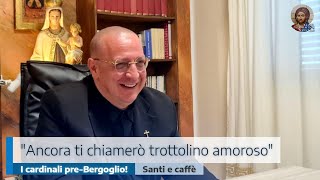 quotANCORA TI CHIAMERÒ TROTTOLINO AMOROSOquot I CARDINALI PREBERGOGLIO [upl. by Brower]