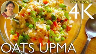 Oats Upma  Super Delicious Healthy Vegetable Oats Recipe  UHD 4K [upl. by Alemak]