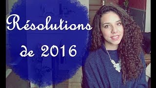 Mes résolutions de 2016 [upl. by Arihaj]