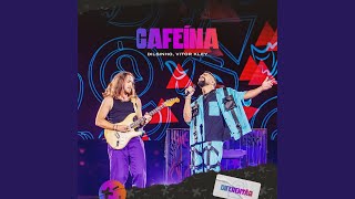 Cafeína Ao Vivo [upl. by Greenfield]