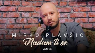 Mirko Plavsic  Nadam ti se  Official Cover 2022 [upl. by Starkey]