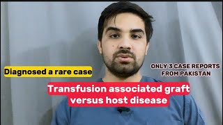 Diagnosed a rare case  transfusion associated graft versus host disease [upl. by Aititel]