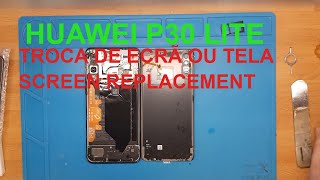 Como trocar ecrã ou tela Huawei P30 Lite How to replace screen Huawei P30 Lite [upl. by Sgninnej]