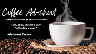 COFFEE AD  CINIMATIC VIDEO  Ongole  Vamsi Sankar coffeetime cinematic vamsisankar [upl. by Rheinlander250]