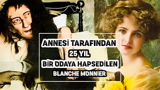 Annesi Tarafından 25 Yıl Boyunca Bir Odaya Kilitlenen Blanche Monnier [upl. by Walrath]