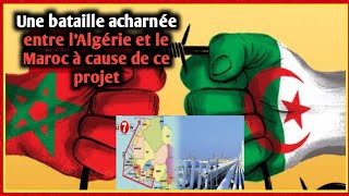 Une bataille acharnée entre lAlgérie et le Maroc à cause de ce projet [upl. by Ras]