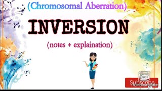 Inversion Meaning Types Origin Chromosomal Aberration notes on Inversion [upl. by Oicneserc]