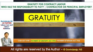 Gratuity for Contract Labour  WHO HAS THE RESPONSIBILITY TO PAY  Contractor or Principal Employer [upl. by Ayotas]