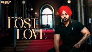 Lost Love Full Song Jhajj Deep  Aryb Music  New Punjabi Song 2023 [upl. by Botzow35]