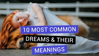 10 Most Common Dreams amp Their Meanings  Decode Your Nightly Visions [upl. by Ahseiat]