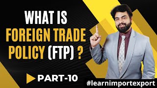 What is Foreign Trade Policy FTP  Indian Foreign Trade Policy  Import Export Business By Harsh Sir [upl. by Hobart]