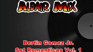 Bertin Gomez Jr  Set Romanticas Vol 1 [upl. by Morganne]