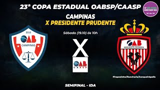 OAB CAMPINAS X OAB PRESIDENTE PRUDENTE  23Âª COPA ESTADUAL OABSPCAASP [upl. by Lyrej]