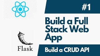 Build A FullStack Web Application with Flask And ReactJS  Part 1 Flask API Development [upl. by Ireva]