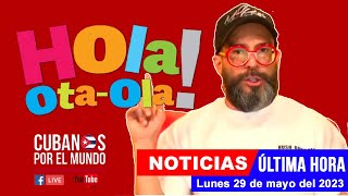 Alex Otaola en vivo últimas noticias de Cuba  Hola OtaOla lunes 29 de mayo del 2023 [upl. by Bannon]