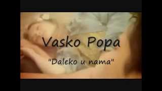 Vasko Popa  Daleko u nama [upl. by Staal]