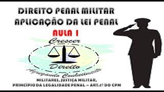 Penal Militar  Aplicação da Lei Penal  Aula 1 [upl. by Sarge]