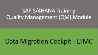 Video 29  SAP S4HANA Quality Management QM module training  Data Migration Cockpit  LTMC [upl. by Nylra730]