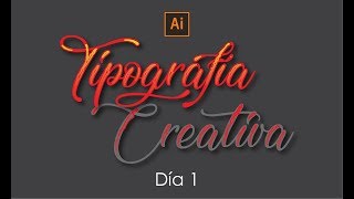 ✅✅✅ECurso TIPOGRAFIA CREATIVA Adobe Ilustrador  Día 1 [upl. by Woodcock932]