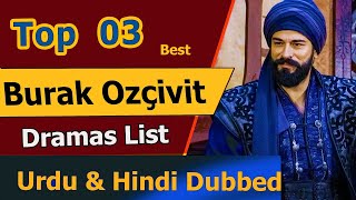 Top 3 Burak Ozcivit Drama in Urdu  Turkish Drama in Hindi  Kurulus Osman Season 5 kurulusosman [upl. by Yelwah150]