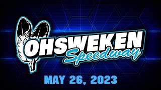 05262023  OHSWEKEN SPEEDWAY LIVE [upl. by Aia353]