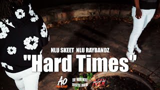 NLU Skeet x NLU Ray Bandz  Hard Times Official Video [upl. by Vachel]