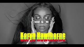 Koryn Hawthorne  Speak To Me [upl. by Aldrich]