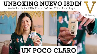 NUEVO ISDIN FUSION WATER LIGHT  FOTOPROTECTOR TONO CLARO UNBOXING Y OPINIÓN [upl. by Stoughton]