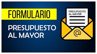 Como enviar el formulario de presupuesto al mayor [upl. by Mingche]