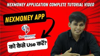 Nexmoney Application Kaise Use Kare  Nexmoney Application Complete Tutorial Video  App Training [upl. by Adall]