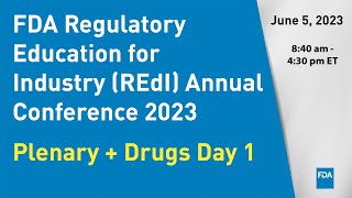 FDA Regulatory Education for Industry REdI Annual Conference 2023 – Plenary  Drugs Day 1 [upl. by Scully]