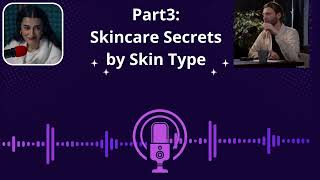 3 Skincare Secrets by Skin Type [upl. by Tamiko]