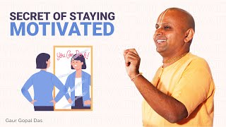 Secret of staying MOTIVATED by Gaur Gopal Das [upl. by Eiromem]