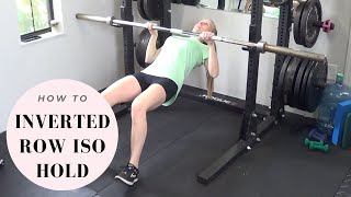 How to Inverted Row Iso Hold [upl. by Grose]