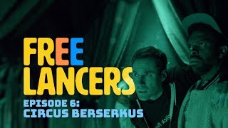 Circus Berzerkus  Episode 6 Season 1  Freelancers [upl. by Suissac]