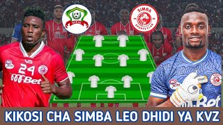 HIKI HAPA KIKOSI CHA SIMBA LEO DHIDI YA KVZ FC Kombe La Muungano Simba SC Vs KVZ FC [upl. by Jara]