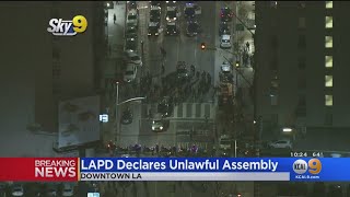 LAPD Declares Unlawful Assembly In Downtown Los Angeles [upl. by Capon905]