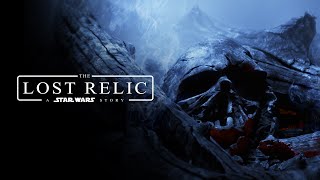 THE LOST RELIC  A Star Wars Story  2023 Fan Film 4K [upl. by Ewnihc]