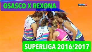 Osasco x Rexona  Turno  Superliga de Vôlei Feminino 20162017 [upl. by Webber]