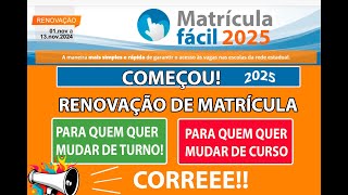 matrícula fácil 2025 RENOVAÇÃO MATRICULA QUER TROCAR DE TURNO OU CURSO 2025 Prazo APENAS 6 DIAS [upl. by Irv504]