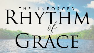 The Unforced Rhythm of Grace  Bishop John Wade [upl. by Ahseital]