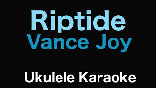 Riptide  Vance Joy  Ukulele Karaoke [upl. by Lee]