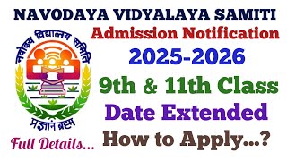 Date Extended for Admission Notification  2025 for 9th amp 11th Class in Navodaya full details [upl. by Jeth]