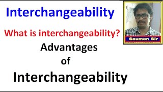 Interchangeability – What is Interchangeability amp its Advantages [upl. by Jaf]